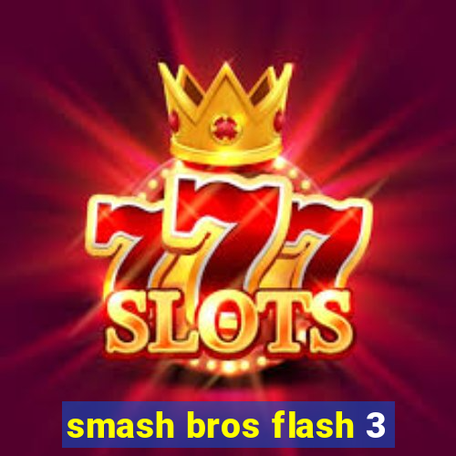 smash bros flash 3